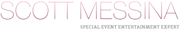Scott Messina - Special Event Entertainment Expert
